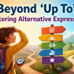 another way to say up to