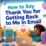 how to say thank you for getting back to me in an email