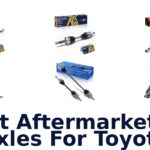 Best Aftermarket Cv Axles For Toyota