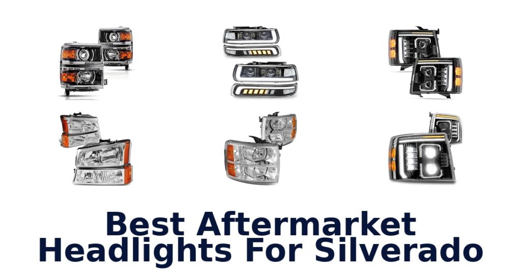 Best Aftermarket Headlights For Silverado