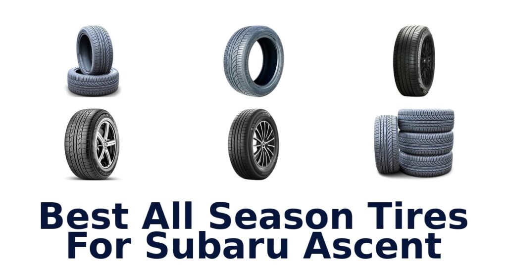 Best All Season Tires For Subaru Ascent