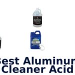 Best Aluminum Cleaner Acid