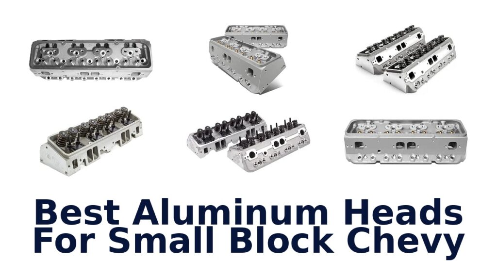 Best Aluminum Heads For Small Block Chevy