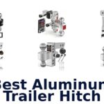 Best Aluminum Trailer Hitch