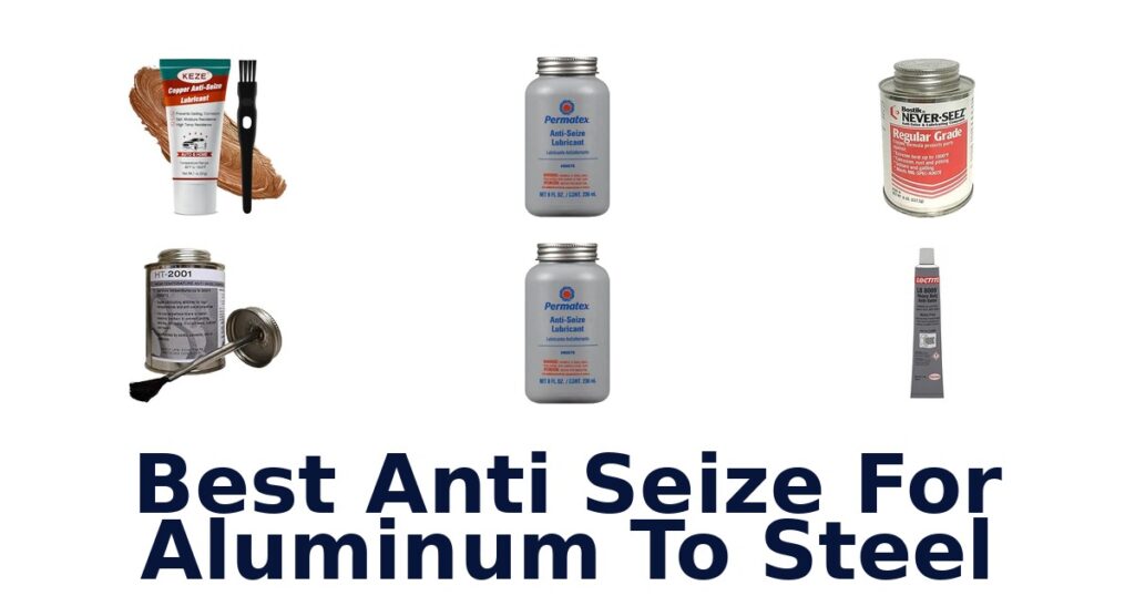 Best Anti Seize For Aluminum To Steel