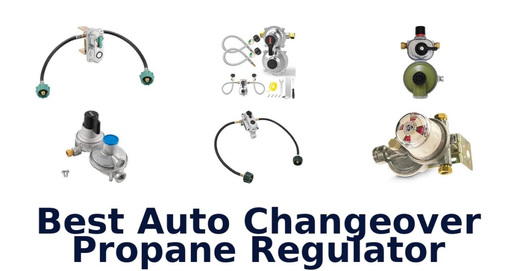 Best Auto Changeover Propane Regulator