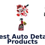 Best Auto Detail Products