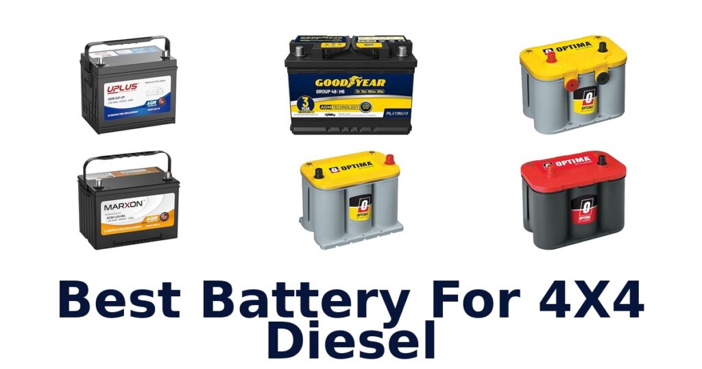 Best Battery For 4X4 Diesel