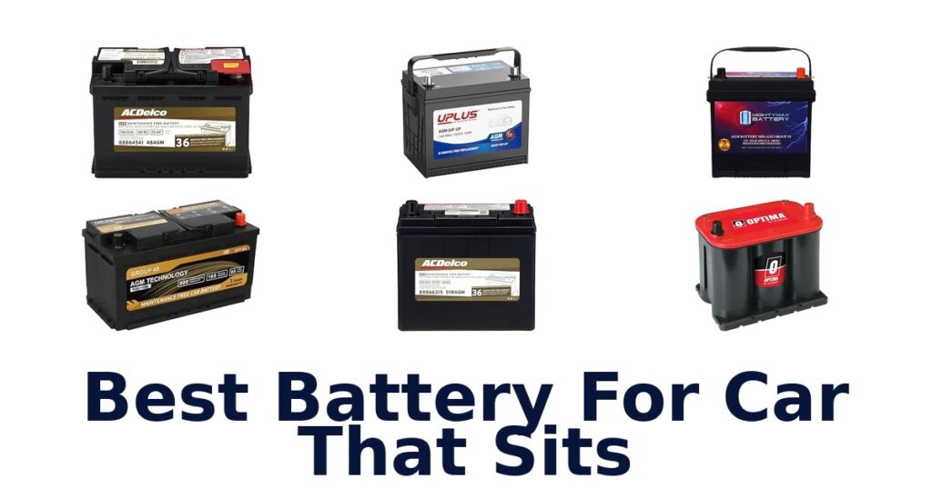 Best Battery For Car That Sits
