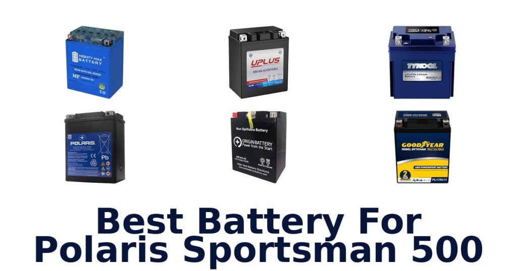 Best Battery For Polaris Sportsman 500