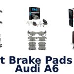 Best Brake Pads For Audi A6