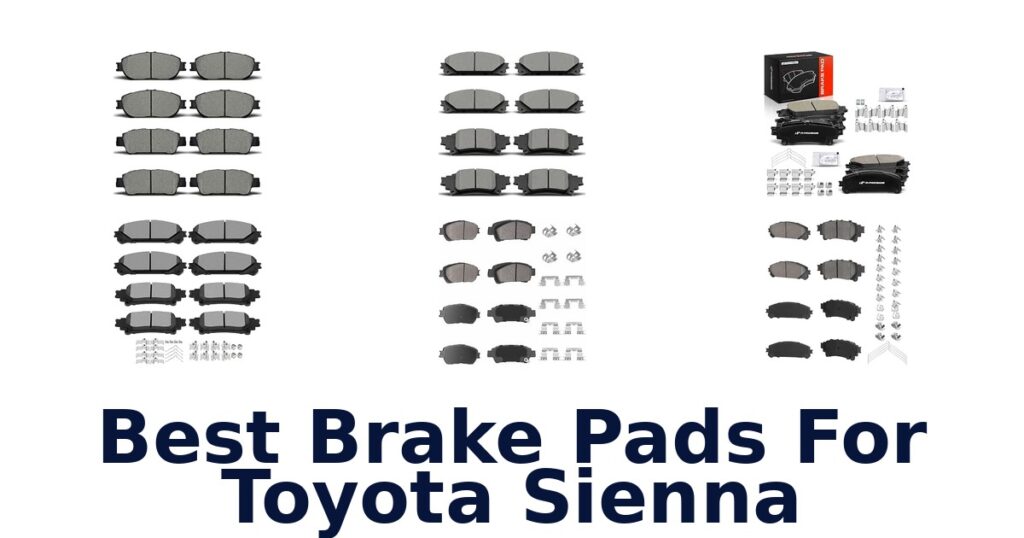 Best Brake Pads For Toyota Sienna