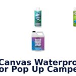 Best Canvas Waterproofing For Pop Up Camper