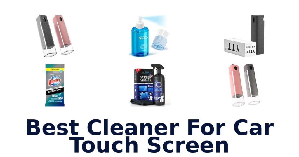 Best Cleaner For Car Touch Screen