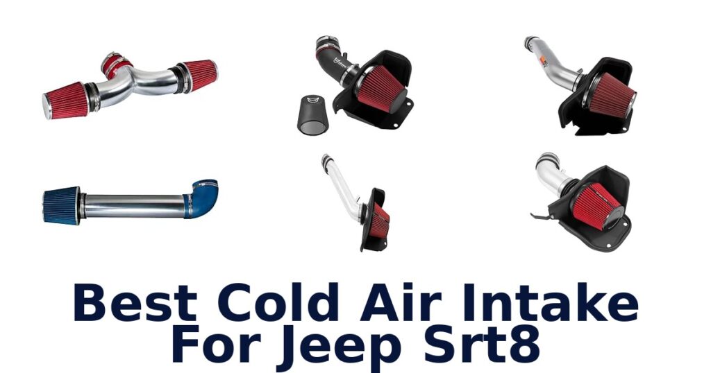Best Cold Air Intake For Jeep Srt8