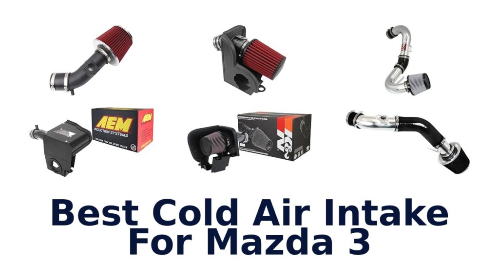 Best Cold Air Intake For Mazda 3