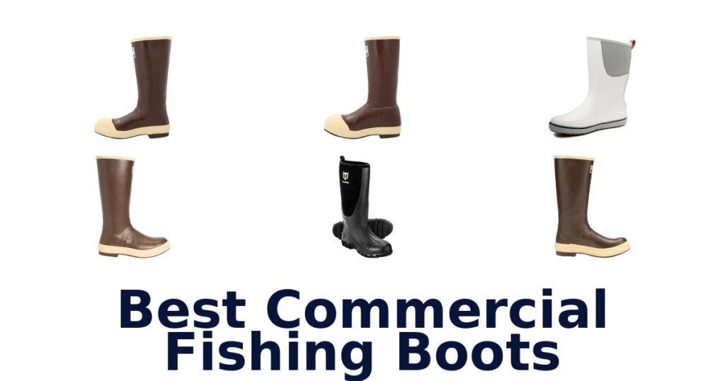 Best Commercial Fishing Boots