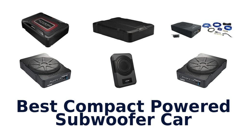 Best Compact Powered Subwoofer Car