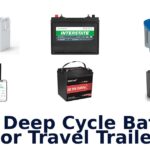 Best Deep Cycle Battery For Travel Trailer