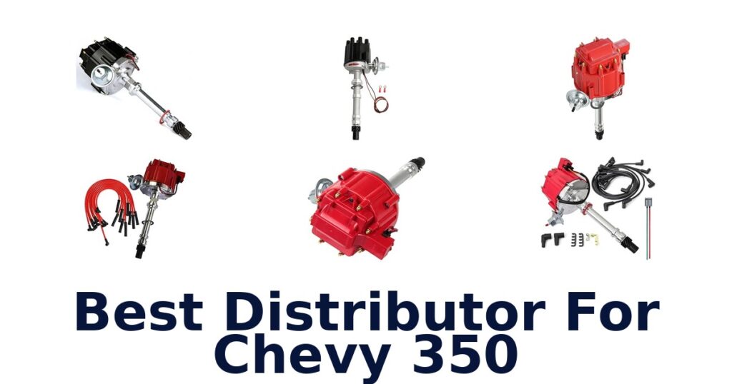 Best Distributor For Chevy 350