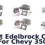 Best Edelbrock Carb For Chevy 350