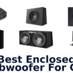 Best Enclosed Subwoofer For Car