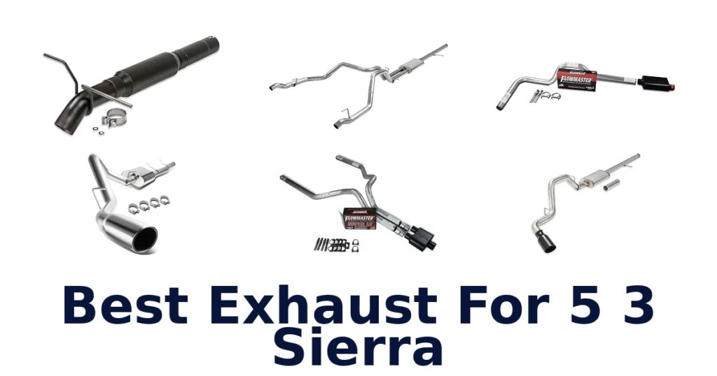 Best Exhaust For 5 3 Sierra