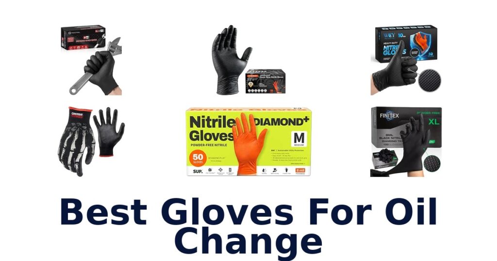 Best Gloves For Oil Change