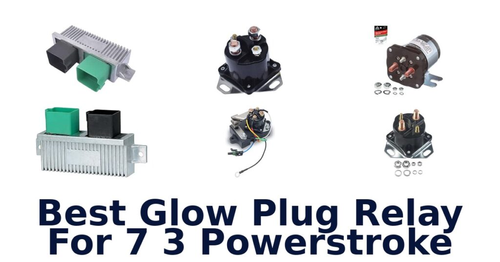 Best Glow Plug Relay For 7 3 Powerstroke