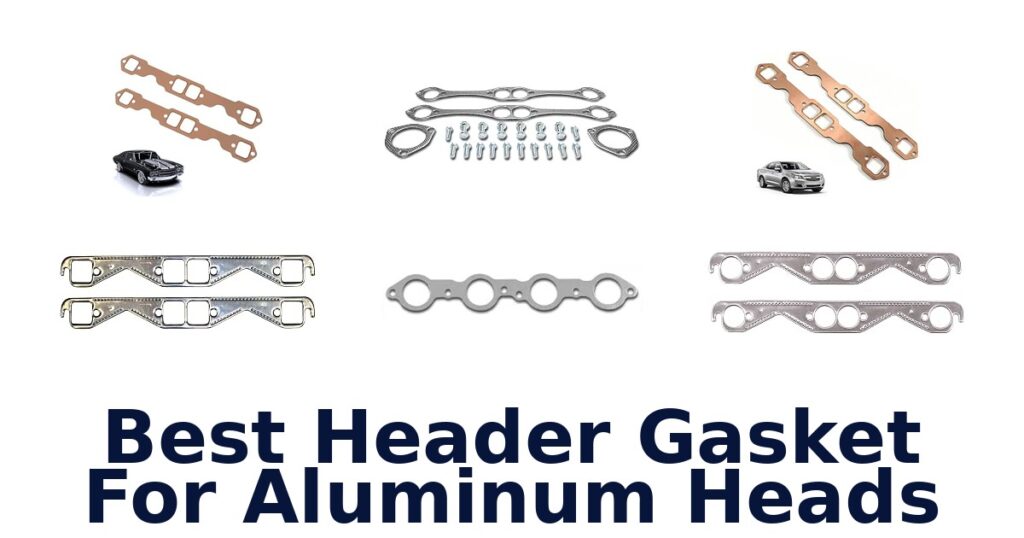 Best Header Gasket For Aluminum Heads