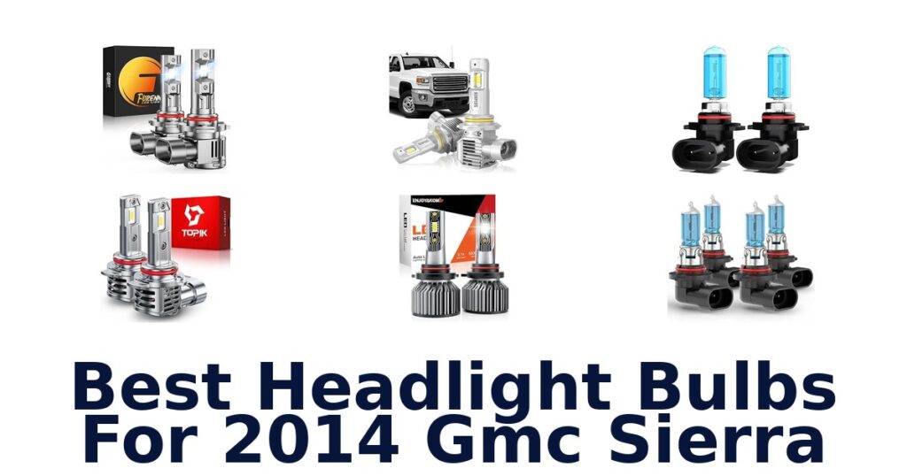 Best Headlight Bulbs For 2014 Gmc Sierra
