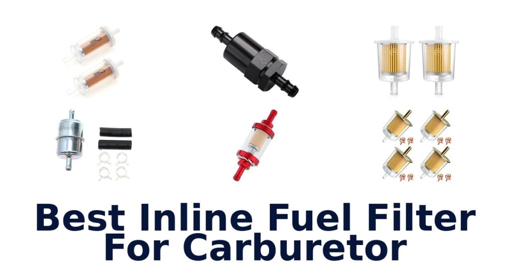 Best Inline Fuel Filter For Carburetor