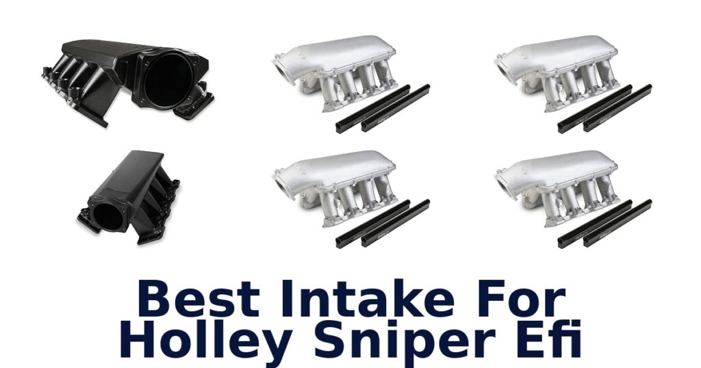 Best Intake For Holley Sniper Efi