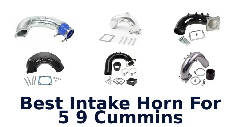Best Intake Horn For 5 9 Cummins