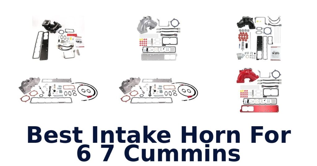 Best Intake Horn For 6 7 Cummins