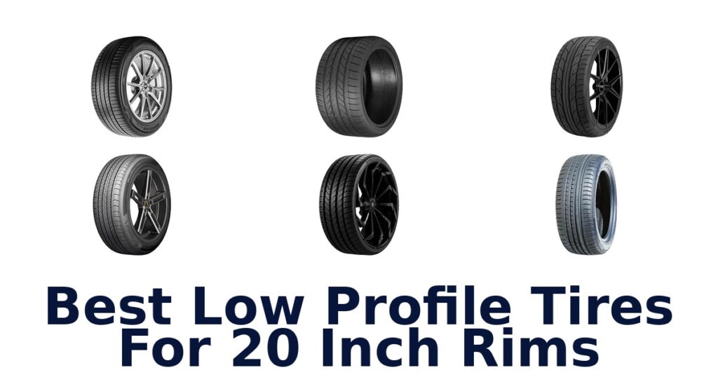 Best Low Profile Tires For 20 Inch Rims