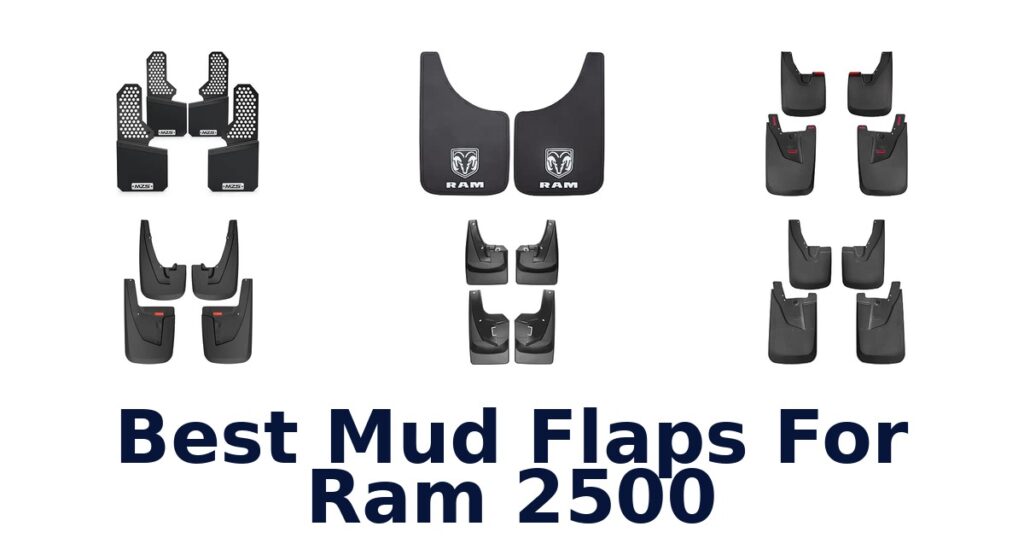 Best Mud Flaps For Ram 2500