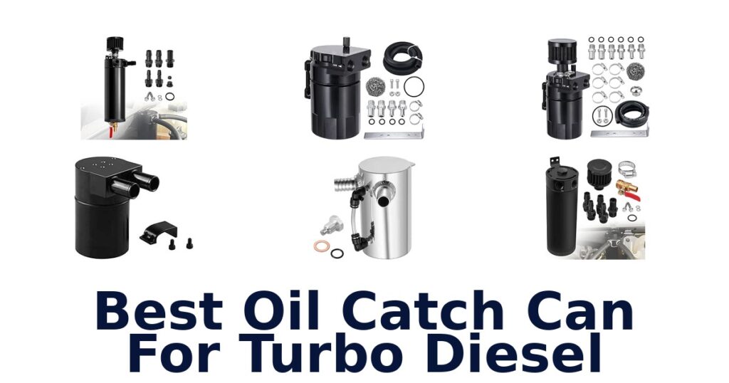 Best Oil Catch Can For Turbo Diesel