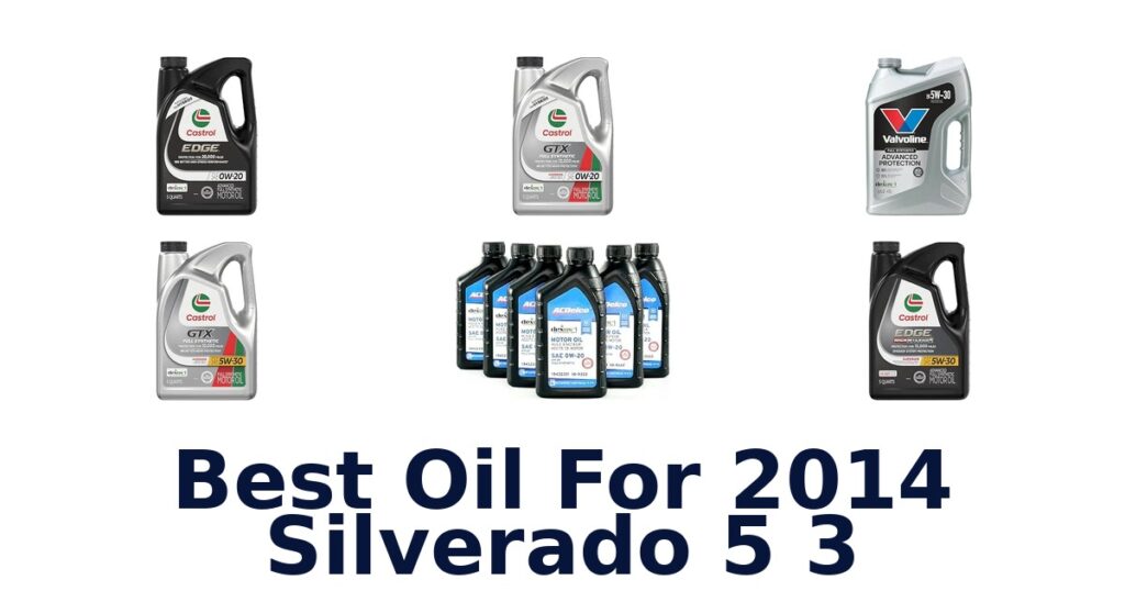 Best Oil For 2014 Silverado 5 3