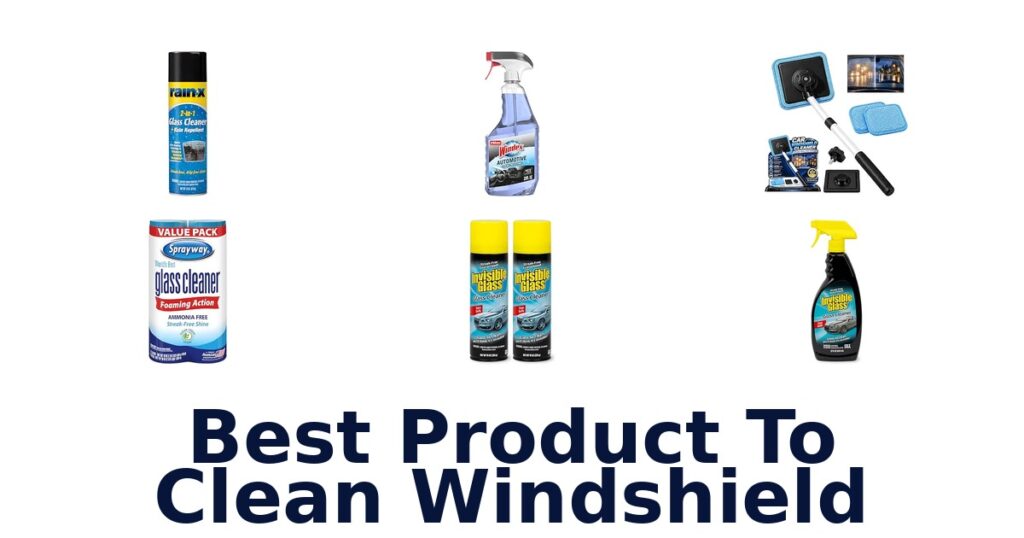 Best Product To Clean Windshield