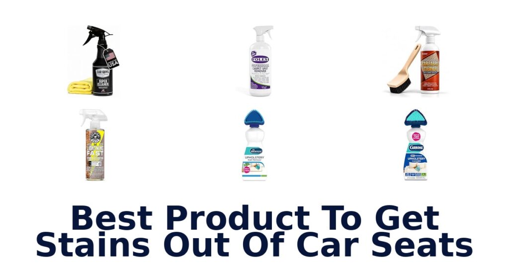 Best Product To Get Stains Out Of Car Seats