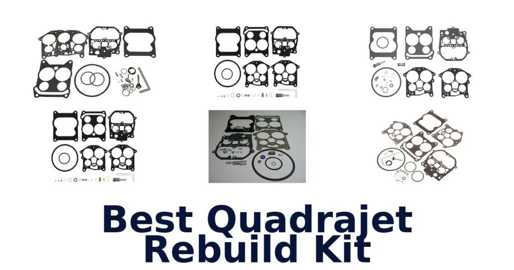 Best Quadrajet Rebuild Kit