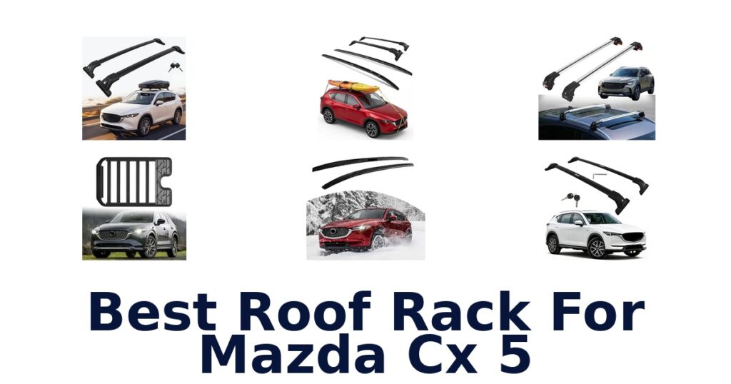 Best Roof Rack For Mazda Cx 5
