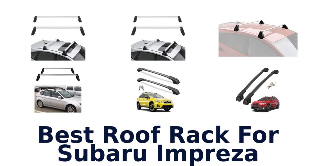 Best Roof Rack For Subaru Impreza