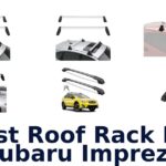 Best Roof Rack For Subaru Impreza