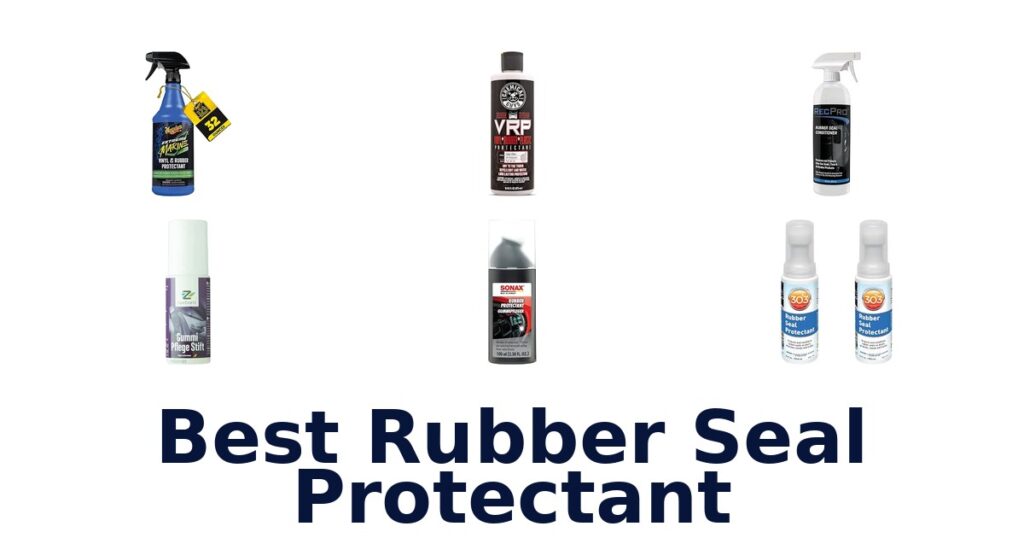 Best Rubber Seal Protectant