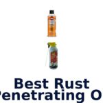 Best Rust Penetrating Oil