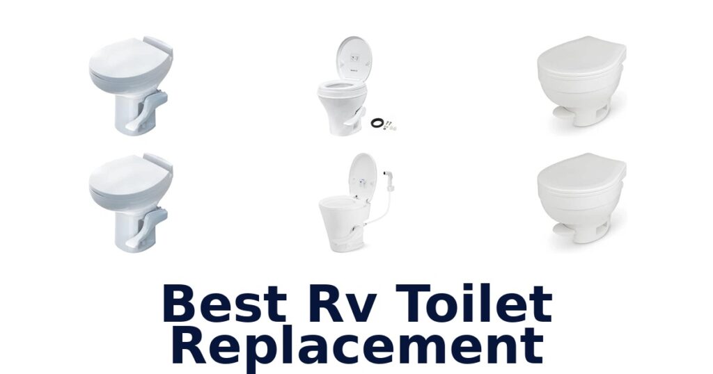 Best RV Toilet Replacement