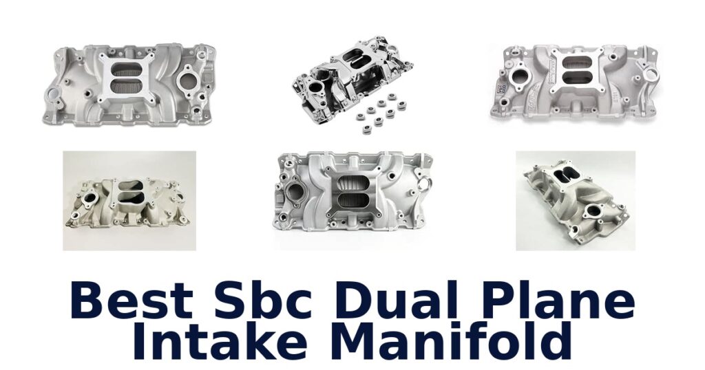 Best Sbc Dual Plane Intake Manifold