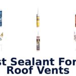 Best Sealant For RV Roof Vents